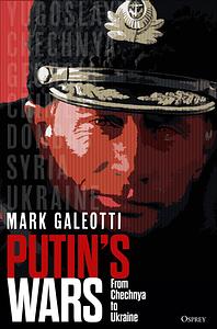 Putin's Wars by Mark Galeotti