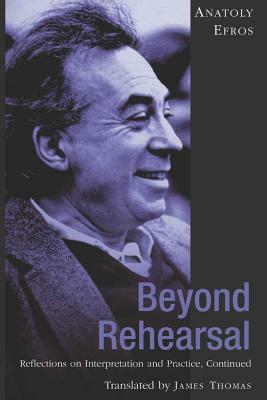 Beyond Rehearsal: Reflections on Interpretation and Practice, Continued by James Thomas