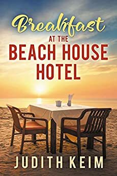 Breakfast at the Beach House Hotel by Judith S. Keim