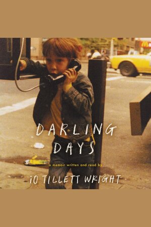 Darling Days: A Memoir by iO Tillett Wright