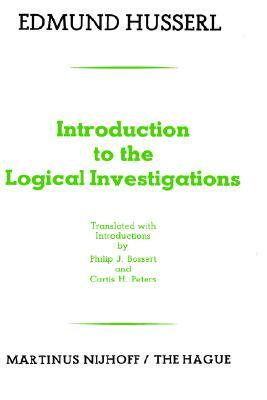 Introduction to the Logical Investigations: A Draft of a Preface to the Logical Investigations (1913) by Edmund Husserl