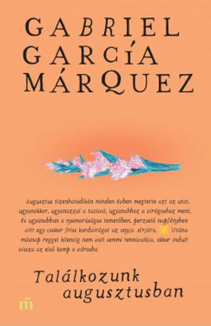 Találkozunk ​augusztusban by Gabriel García Márquez