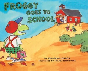 Froggy Goes to School by Jonathan London