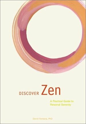Discover Zen: A Practical Guide to Personal Serenity by David Fontana