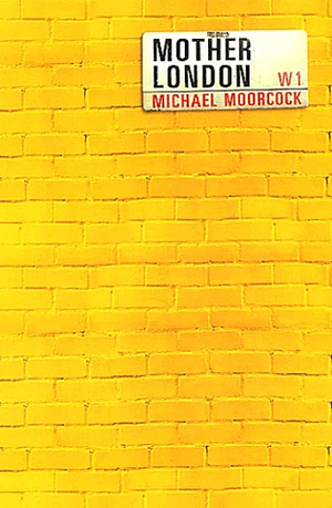 Mother London by Michael Moorcock