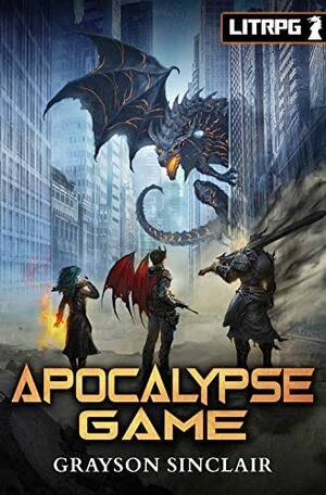 Apocalypse Game: A LitRPG Adventure by Grayson Sinclair