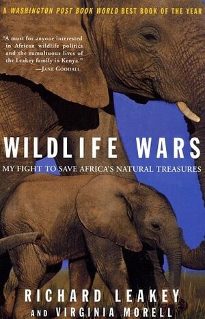 Wildlife Wars: My Fight to Save Africa's Natural Treasures by Richard E. Leakey