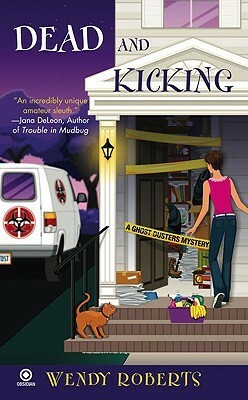 Dead and Kicking by Wendy Roberts
