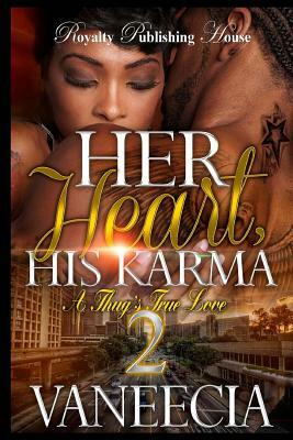 Her Heart, His Karma 2: A Thug's True Love by Vaneecia