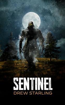 SENTINEL: A Thrilling Supernatural Horror Novel by Drew Starling, Drew Starling, Eerie River Publishing