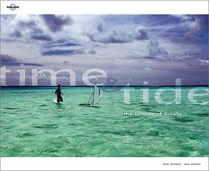 Time & Tide: The Islands of Tuvalu by Peter Bennetts, Peter Bennetts, Tony Wheeler