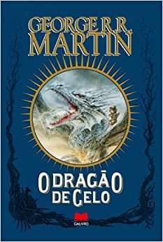 O Dragão de Gelo by George R.R. Martin