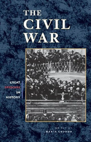 The Civil War (Great Speeches in History) by Karin Coddin