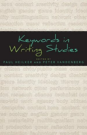 Keywords in Writing Studies by Paul Heilker, Peter Vandenberg