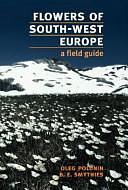 Flowers of South-west Europe: A Field Guide by Bertram Evelyn Smythies, Oleg Polunin