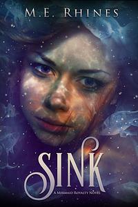 Sink by M.E. Rhines