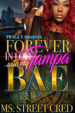 Forever In Love With My Tampa Bae: Standalone by Ms. Street Cred, Ms. Street Cred