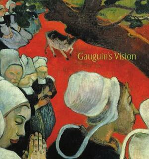 Gauguin's Vision by Belinda Thomson