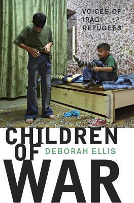 Children of War: Voices of Iraqi Refugees by Deborah Ellis