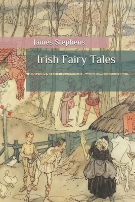 Irish Fairy Tales by James Stephens