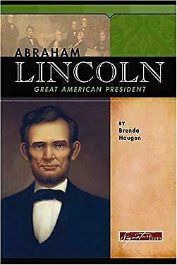 Abraham Lincoln: Great American President by Brenda Haugen