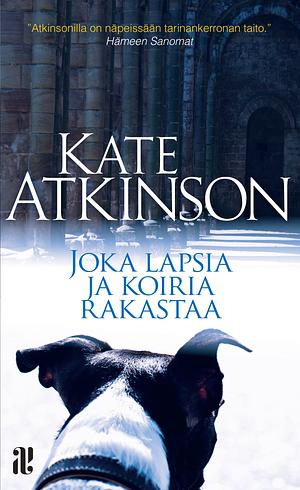 Joka lapsia ja koiria rakastaa by Kate Atkinson