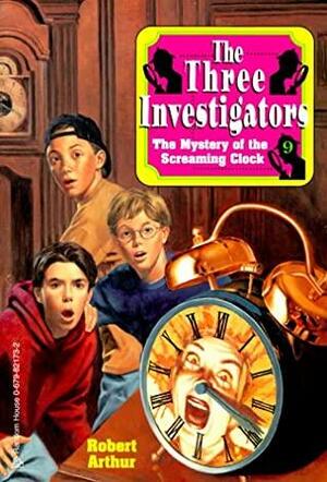 The Mystery Of The Screaming Clock by Robert Arthur