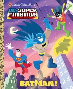 DC Super Friends: Batman! by Billy Wrecks, Ethen Beavers