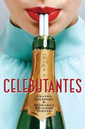 Celebutantes by Ruthanna Khalighi Hopper, Amanda Goldberg