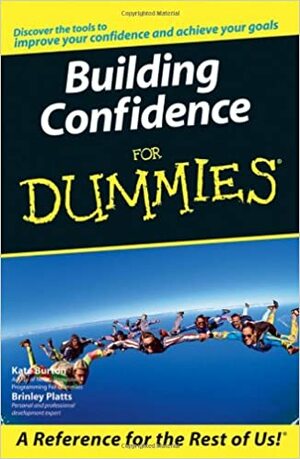 Building Self Confidence For Dummies by Kate Burton, Brinley Platts