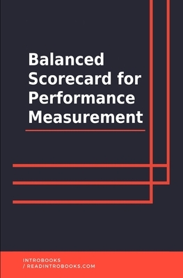 Balanced Scorecard for Performance Measurement by Introbooks