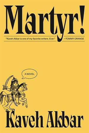 Martyr!: A Novel by Kaveh Akbar