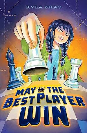 May the Best Player Win by Kyla Zhao