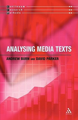 Analysing Media Texts by Andrew Burn, Andrew Prof Burn, David Parker