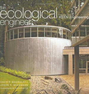 The Ecological Engineer by Jason F. McLennan, David R. Macaulay