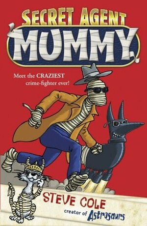 Secret Agent Mummy by Stephen Cole