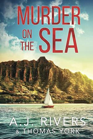 Murder on the Sea  by A.J. Rivers