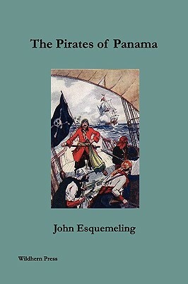 The Pirates of Panama by John Esquemeling