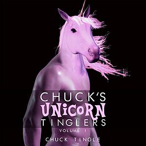 Chuck's Unicorn Tinglers: Volume 1 by Chuck Tingle