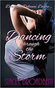 Dancing through the Storm by Stacey Broadbent