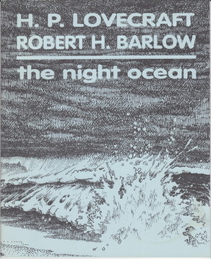 The Night Ocean by Robert H. Barlow, H.P. Lovecraft