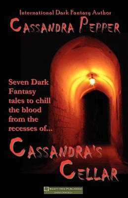 Cassandra's Cellar: ...You're not afraid of the dark, are you? by Cassandra Pepper