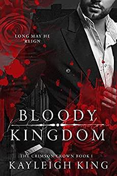 Bloody Kingdom by Kayleigh King