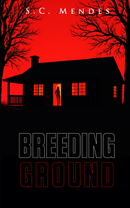 Breeding Ground by S.C. Mendes