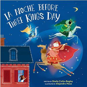 La Noche Before Three Kings Day by Sheila Colón-Bagley