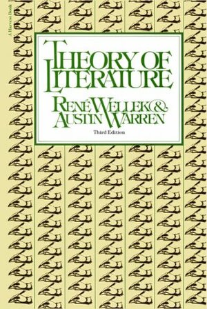 Theory of Literature by René Wellek, Austin Warren