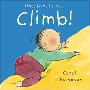 One, Two, Three... Climb! by Carol Thompson