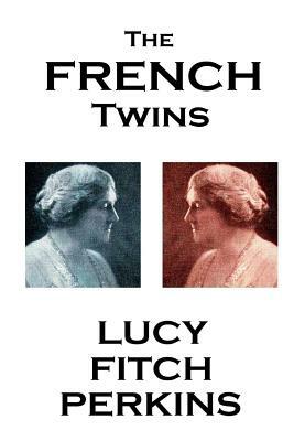Lucy Fitch Perkins - The French Twins by Lucy Fitch Perkins