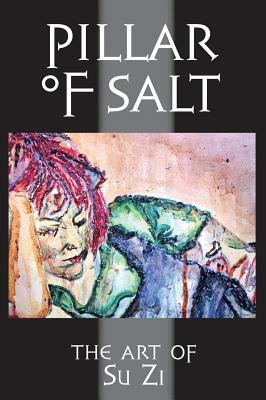 Pillar of Salt: The Art of Su Zi by 