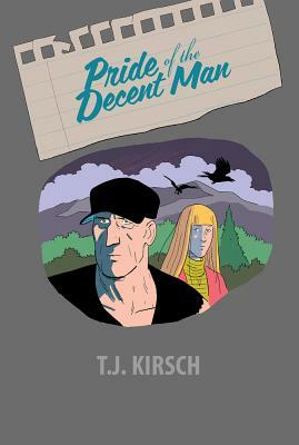 Pride of the Decent Man by T. J. Kirsch